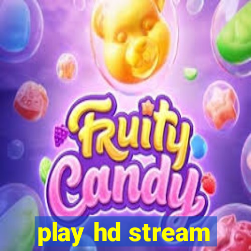 play hd stream